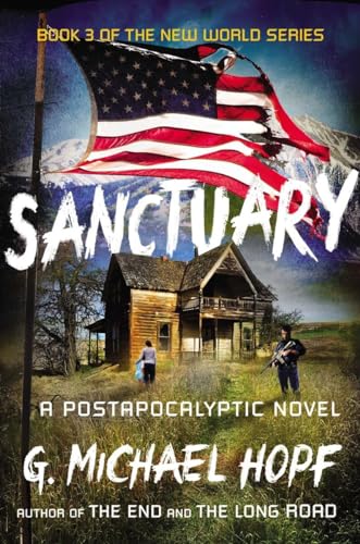 Sanctuary: A Postapocalyptic Novel (The New World Series, Band 3)